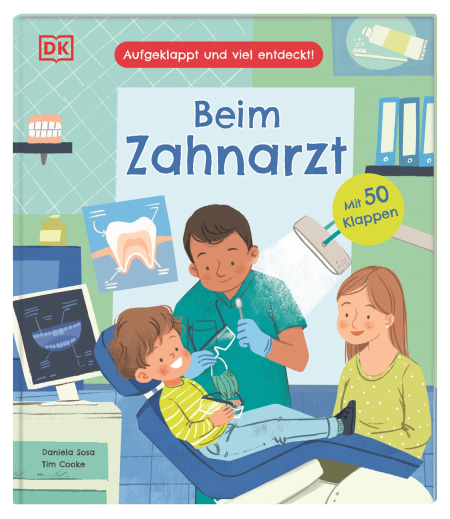 Coverbild Aufgeklappt und viel entdeckt! Beim Zahnarzt von TIM COOKE, Annette Ostlaender, Daniela Sosa, 9783831047574