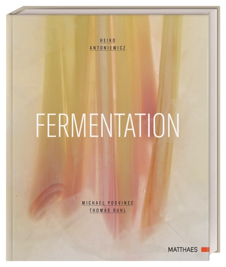 Fermentation von Heiko Antoniewicz Coverbild Fermentation von Heiko Antoniewicz, 9783985410507
