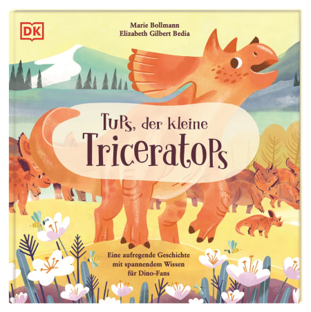 Coverbild Tups, der kleine Triceratops von Elena Bruns, Elizabeth Gilbert Bedia, Marie Bollmann, 9783831048793