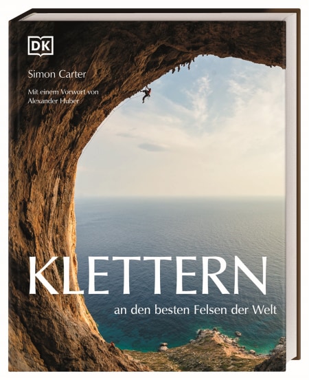 Coverbild Klettern an den besten Felsen der Welt von Simon Carter, Alexander Huber (Huberbuam), 9783734208126