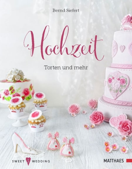 Hochzeit - Torten und mehr von Bernd Siefert Coverbild Hochzeit - Torten und mehr von Bernd Siefert, 9783985410170