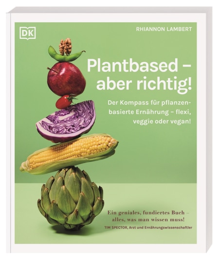 Plantbased – aber richtig! von Rhiannon Lambert, Annika Genning Coverbild Plantbased – aber richtig! von Rhiannon Lambert, Annika Genning, 9783831050338