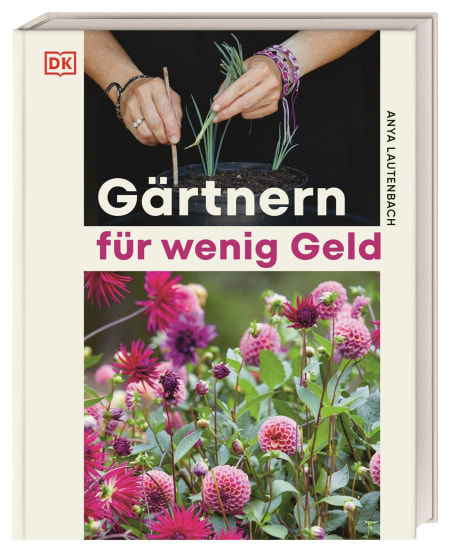 Gärtnern für wenig Geld von Agnes Pahler, Anya Lautenbach Coverbild Gärtnern für wenig Geld von Agnes Pahler, Anya Lautenbach, 9783831050291