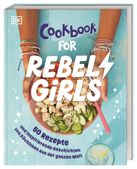 Rebel Girls - das Original. Cookbook for Rebel Girls von Wiebke Krabbe, Gefjon Blaga Coverbild Rebel Girls - das Original. Cookbook for Rebel Girls von Wiebke Krabbe, Gefjon Blaga, 9783831051076