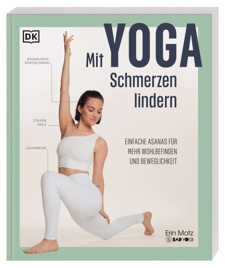 Mit Yoga Schmerzen lindern von Anke Wellner-Kempf, Erin Motz Coverbild Mit Yoga Schmerzen lindern von Anke Wellner-Kempf, Erin Motz, 9783831051014