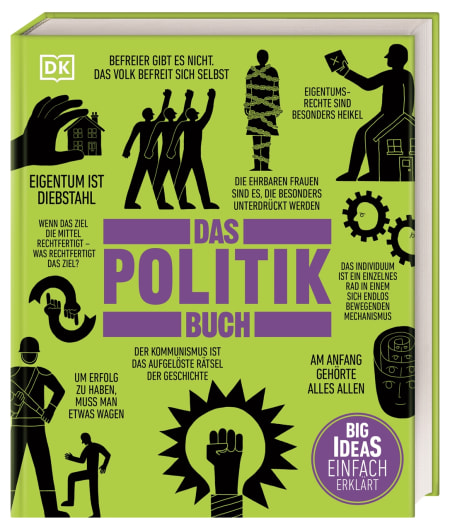 Big Ideas. Das Politik-Buch von John Farndon, Marcus Weeks, James Meadway, A. S. Hodson, Jesper Johnsøn, Niall Kishtainy, Anca Pusca, Ute Mareik Coverbild Big Ideas. Das Politik-Buch von John Farndon, Marcus Weeks, James Meadway, A. S. Hodson, Jesper Johnsøn, Niall Kishtainy, Anca Pusca, Ute Mareik, 9783831051274