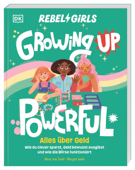 Rebel Girls - das Original. Growing up powerful: Alles über Geld von Martina Hesse-Hujber, Alexa von Tobel, Morgan Goble Coverbild Rebel Girls - das Original. Growing up powerful: Alles über Geld von Martina Hesse-Hujber, Alexa von Tobel, Morgan Goble, 9783831052165
