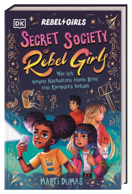 Coverbild Secret Society of Rebel Girls. Wie ich wegen Nachsitzen einen Brief von Kleopatra bekam (Band 1) von Kristina Kister, Marti Dumas, Maria Zettner, 9783831052257