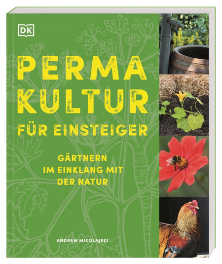 Coverbild Permakultur für Einsteiger von Andrew Mikolajski, Jutta Langheineken, 9783831050031
