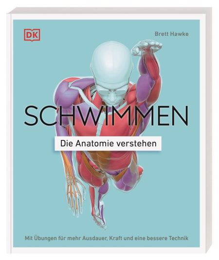 Schwimmen - Die Anatomie verstehen von Anke Wellner-Kempf, Brett Hawke Coverbild Schwimmen - Die Anatomie verstehen von Anke Wellner-Kempf, Brett Hawke, 9783831050154