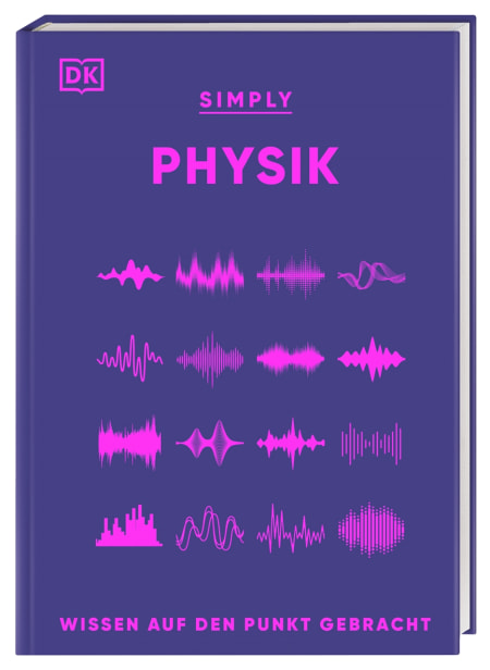 Coverbild SIMPLY. Physik von Giles Sparrow, Jack Challoner, Hilary Lamb, David Sang, Stephan Matthiesen, 9783831051304