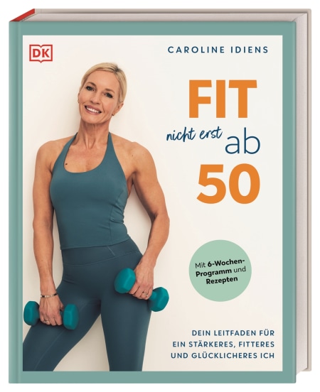 Coverbild Fit nicht erst ab 50 von Wiebke Krabbe, Caroline Idiens, 9783831051045