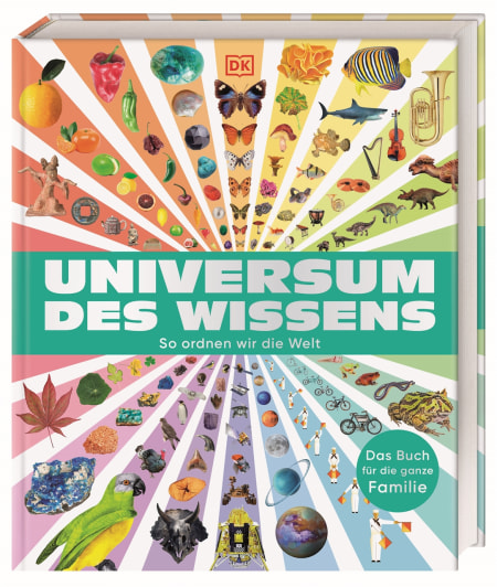 Coverbild Universum des Wissens von Giles Sparrow, Chris Woodford, Derek Harvey, Reinhard Ferstl, Wiebke Krabbe, Ute Mareik, Burkhard Schäfer, Scarlett O’Hara, Riley Black, Cathriona Hickey, Jayne Miller, Lizzie Munsey, Stephan Matthiesen, Chris Clennett, Prof. Adam Hart, Prof. Obert Bernard Mlambo, 9783831050826