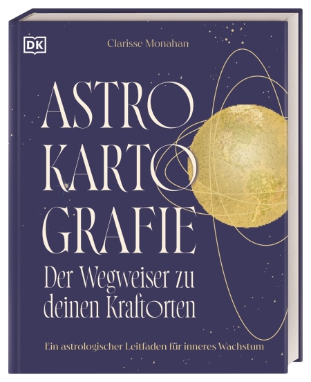 Coverbild Astrokartografie – der Wegweiser zu deinen Kraftorten von Anke Wellner-Kempf, Clarisse Monahan, 9783831052356
