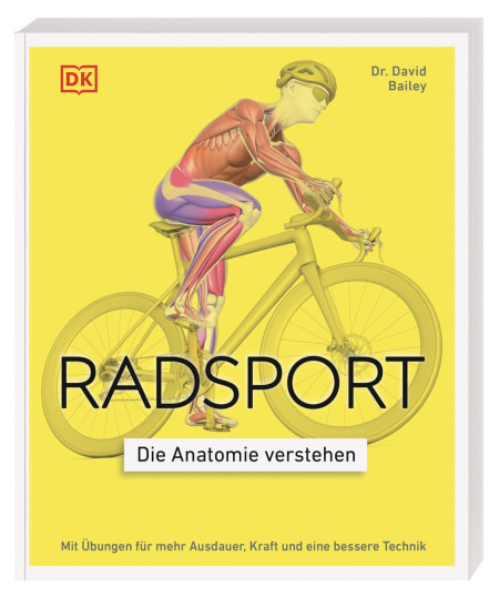 Coverbild Radsport – die Anatomie verstehen von Anke Wellner-Kempf, David Bailey, 9783831052363
