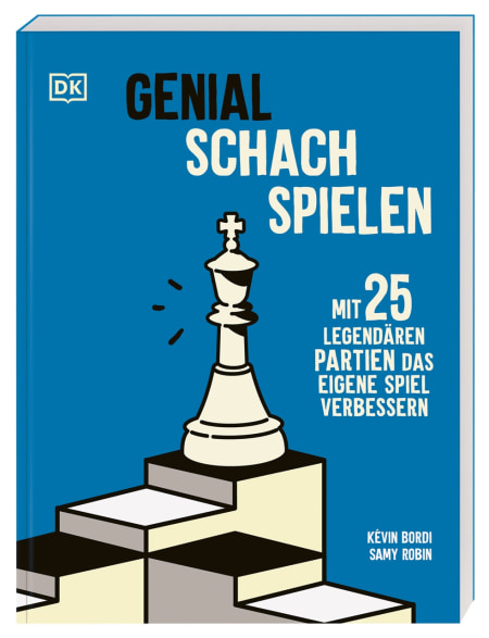 Coverbild Genial Schach spielen von Kévin Bordi, Samy Robin, Daniel Hoch, 9783831052462