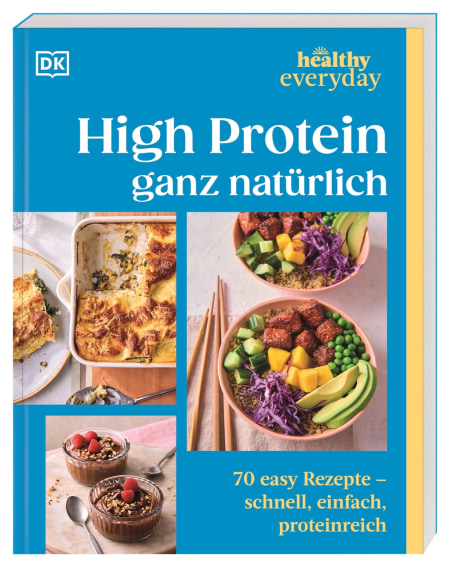 Coverbild Healthy Everyday. High Protein ganz natürlich von Wiebke Krabbe, Susanna Unsworth, Laura Clark, 9783831052738