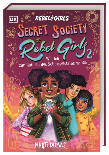 Coverbild Secret Society of Rebel Girls. Wie ich zur Hüterin des Schlüsselsteins wurde (Band 2) von Cornelia Panzacchi, Kristina Kister, Marti Dumas, 9783831052936