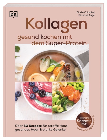 Coverbild Kollagen: gesund kochen mit dem Super-Protein von Annika Genning, Séverine Augé, Elodie Colombel, 9783831053216