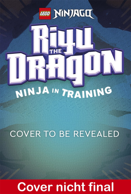 Coverbild LEGO® NINJAGO® Riyu der Drache Ninja im Training (vorl.) von Matt Piper, Sam Filstrup, 9783831054466