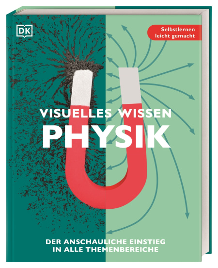 Coverbild Visuelles Wissen. Physik von Giles Sparrow, Ben Morgan, Penny Johnson, Hilary Lamb, Robert Snedden, Ben Ffrancon Davies, Leo Ball, Margret Bodmann, Steve Woolley, Rutuparna Das, 9783831044290