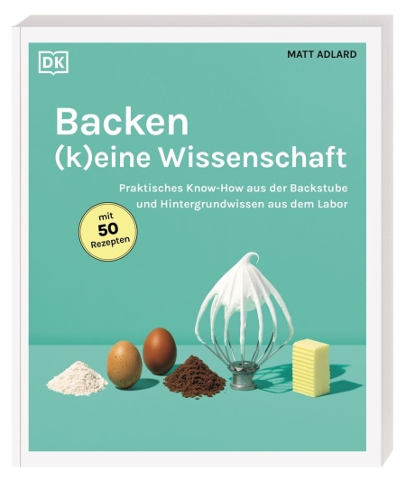 Coverbild Backen - (k)eine Wissenschaft von Bettina Snowdon, Matt Adlard, 9783831052585
