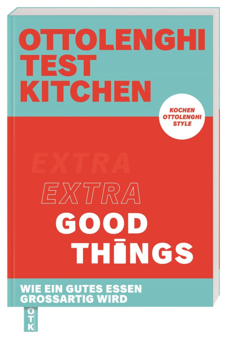 Coverbild Ottolenghi Test Kitchen – Extra good things von Yotam Ottolenghi, Noor Murad, Regine Brams, 9783831045969