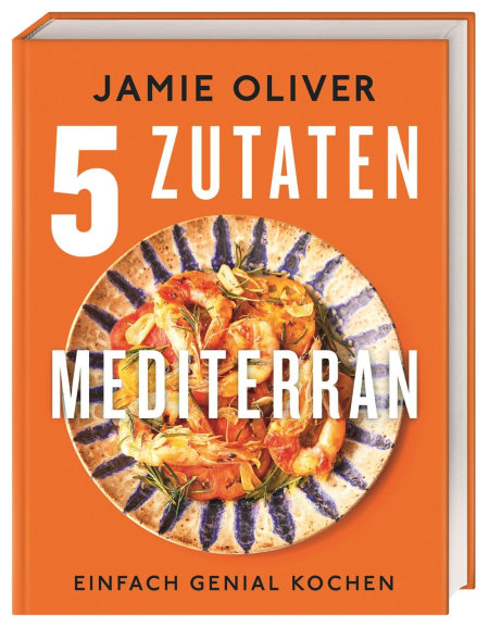 Coverbild 5 Zutaten mediterran von Jamie Oliver, Helmut Ertl, 9783831047956