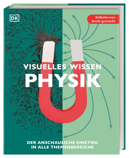 Coverbild Visuelles Wissen. Physik von Giles Sparrow, Ben Morgan, Penny Johnson, Hilary Lamb, Robert Snedden, Ben Ffrancon Davies, Leo Ball, Margret Bodmann, Steve Woolley, Rutuparna Das, 9783831044290
