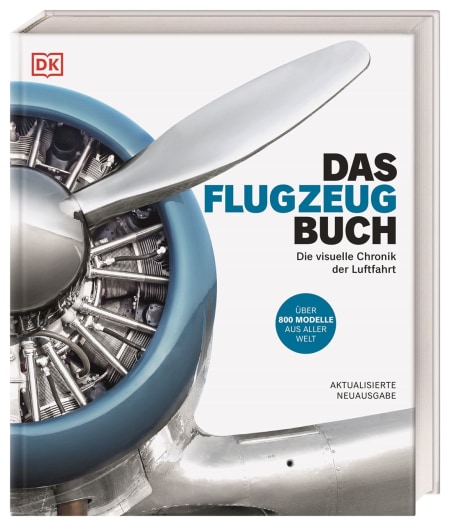 Coverbild Das Flugzeug-Buch von Philip Whiteman, Malcolm McKay, Dave Unwin, Steve Bridgewater, Joe Coles, Patrick Malone, Peter R. March, Mick Oakey, Elfan ap Rhys, Nick Stroud, Graham White, Richard Beatty, Burkhard Schäfer, 9783831045211