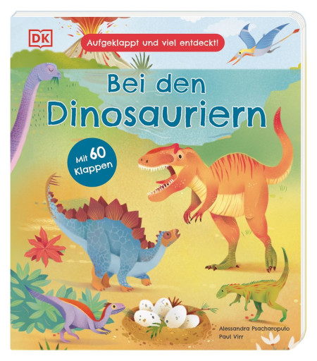 Coverbild Aufgeklappt und viel entdeckt! Bei den Dinosauriern von Paul Virr, Alessandra Psacharopulo, Eva Sixt, 9783831046553