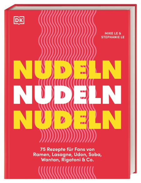 Coverbild Nudeln Nudeln Nudeln von Wiebke Krabbe, Mike & Stephanie Le, 9783831047062