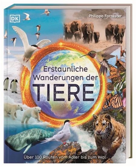 Coverbild Erstaunliche Wanderungen der Tiere von Eva Sixt, Philippa Forrester, Tim Smart, 9783831047468