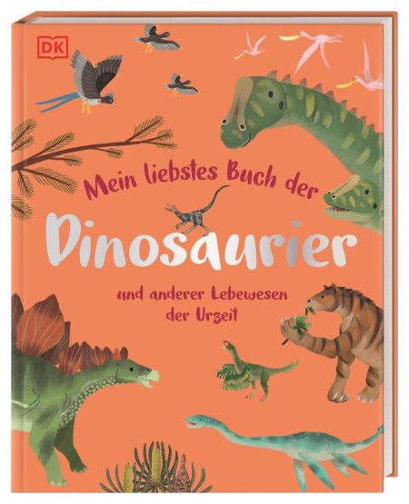 Coverbild Mein liebstes Buch der Dinosaurier und anderer Lebewesen der Urzeit von Dean Lomax, Eva Sixt, 9783831047987