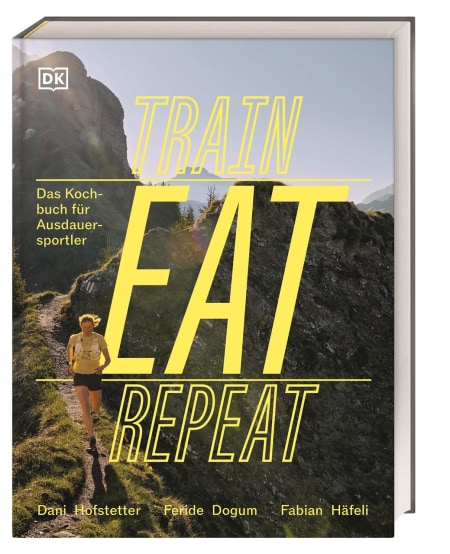 Coverbild Train, Eat, Repeat von Marlene Low, Feride Dogum, Dani Hofstetter, Fabian Häfeli, 9783831050734