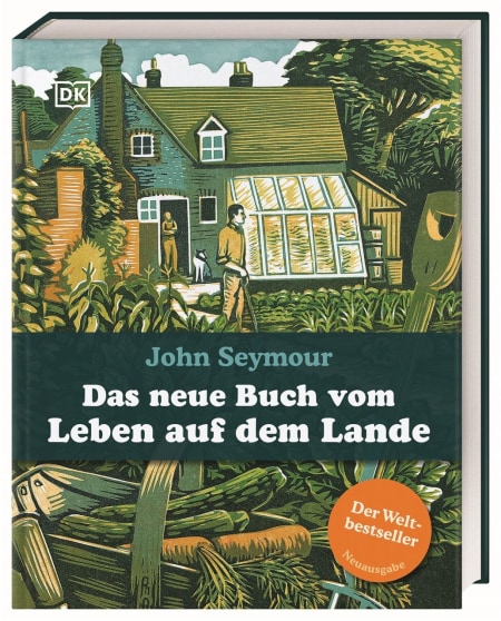 Coverbild Das neue Buch vom Leben auf dem Lande von John Seymour, Reinhard Ferstl, 9783831038961