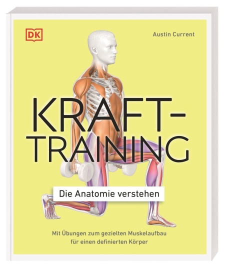 Coverbild Krafttraining – Die Anatomie verstehen von Austin Current, Carmen Achter, 9783831042760