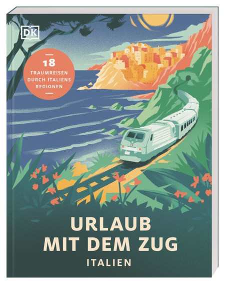 Coverbild Urlaub mit dem Zug: Italien, 9783734207679
