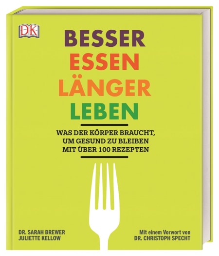 Coverbild Besser essen, länger leben von Sarah Brewer, Juliette Kellow, 9783831035892