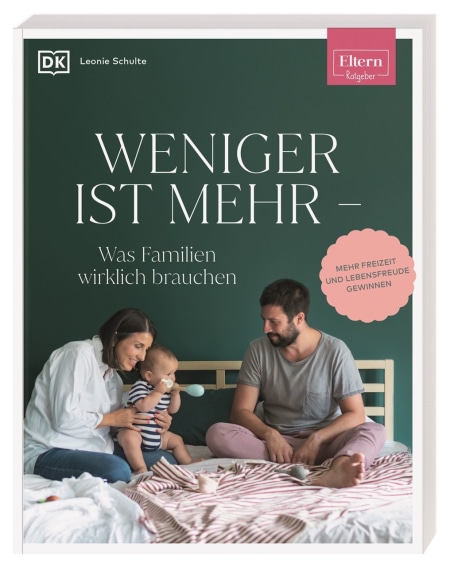 Coverbild ELTERN-Ratgeber. Weniger ist mehr — was Familien wirklich brauchen von Leonie Schulte, 9783831044276