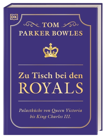 Coverbild Zu Tisch bei den Royals von Birgit Avoort, Tom Parker Bowles, 9783831049653