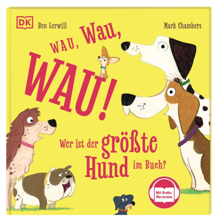Coverbild Wau, Wau, WAU! Wer ist der größte Hund im Buch? von Ben Lerwill, Mark Chambers, Kerstin Daiber, 9783831052134