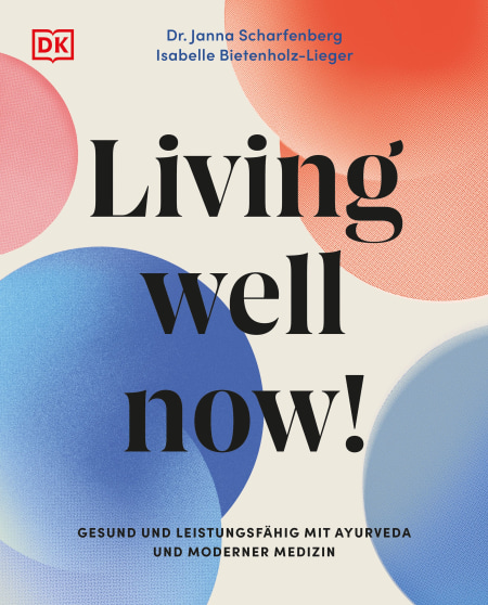 Coverbild Living well now! von Janna Scharfenberg, Isabelle Bietenholz-Lieger, 9783831084937