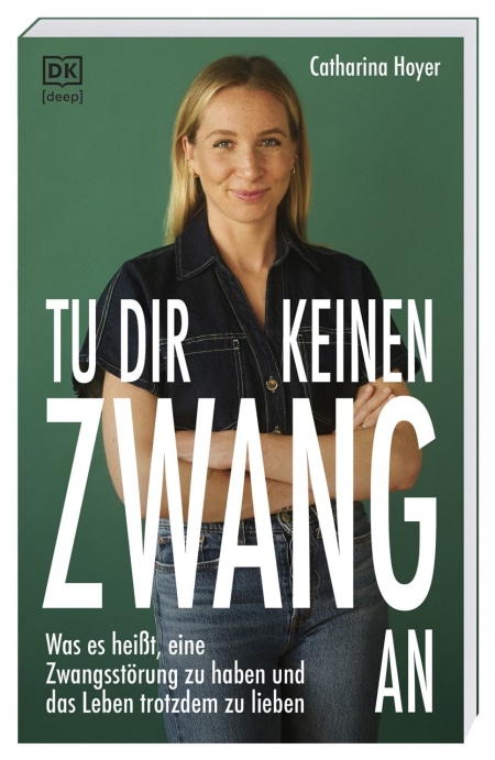 Coverbild Tu dir keinen Zwang an von Catharina Hoyer, Nina Dias da Silva, 9783693270103