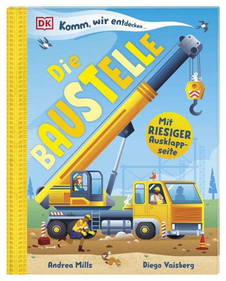 Coverbild Komm, wir entdecken ... Die Baustelle von Andrea Mills, Wiebke Krabbe, Diego Vaisberg, 9783831054664