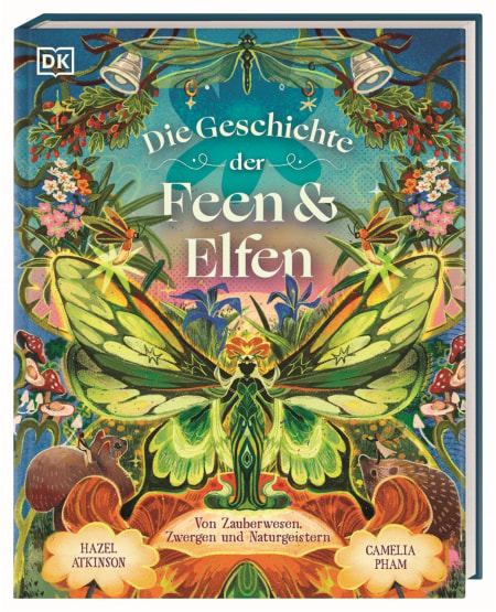 Coverbild Die Geschichte der Feen & Elfen von Anke Wellner-Kempf, Hazel Atkinson, Camelia Pham, 9783831054732