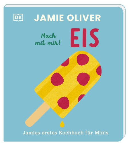 Coverbild Jamies erstes Kochbuch für Minis. Mach mit mir! Eis von Jamie Oliver, Adrian Johnson, 9783831055418