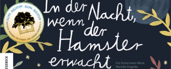 Prämiert | In der Nacht, wenn der Hamster erwacht ist Umwelt-Buchtipp des Monats November 2018