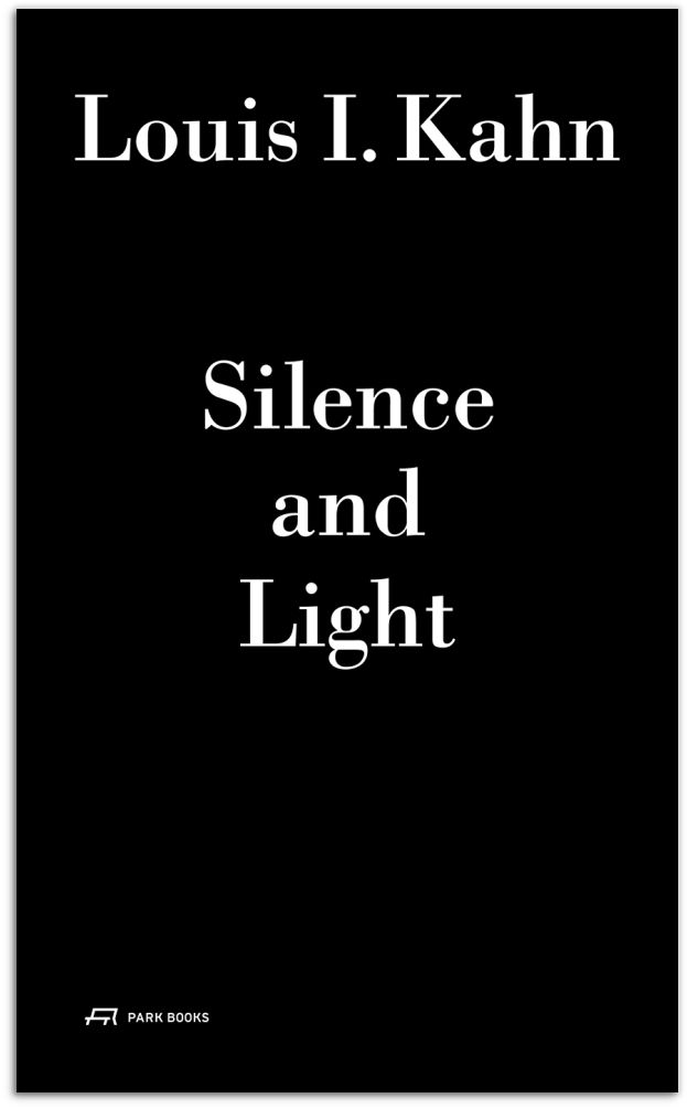 Louis I. Kahn – Silence and Light