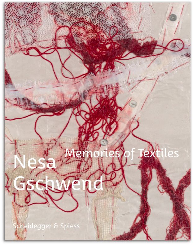 Nesa Gschwend – Memories of Textiles